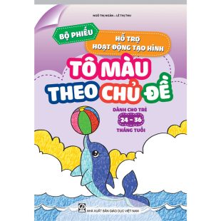 Bộ phiếu hỗ trợ hoạt động tạo hình - Tô màu theo chủ đề (Dành cho trẻ 24 – 36 tháng tuổi)